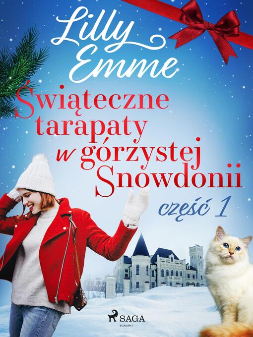 Title details for Świąteczne tarapaty w górzystej Snowdonii--część 1 by Lilly Emme - Available